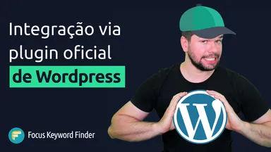 Plugin de Wordpress: Faça a Integração através do Plugin Oficial do Focus Keyword Finder